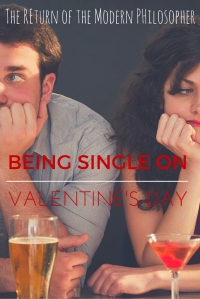 Are You Better Off Being Single On Valentine's Day? | The Return of the Modern Philosopher