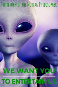 How To Make Yourself More Enticing For Alien Abduction | The Return of the Modern Philosopher