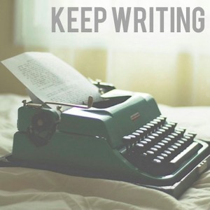 Keep writing...it's an addiction!