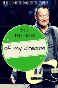 Bruce Springsteen, The Boss, weddings, Italy, dreams, humor, relationships, love, Modern Philosopher