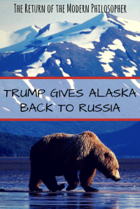 Trump gives Alaska back to Russia, Donald Trump, Vladimir Putin, Russia, Alaska, politics, Trump's inauguration, satire, humor, Modern Philosopher